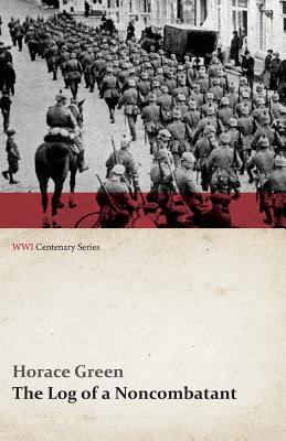 The Log of a Noncombatant (WWI Centenary Series) 1473314577 Book Cover