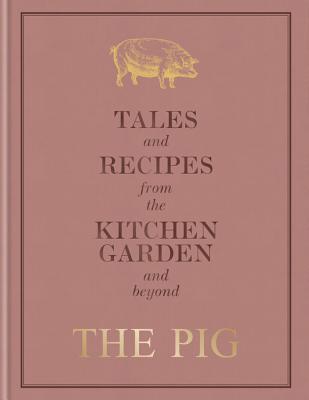 The Pig: Tales and Recipes from the Kitchen Gar... 1784725579 Book Cover