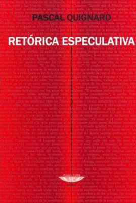Retorica Especulativa (Spanish Edition) [Spanish] 9871228171 Book Cover