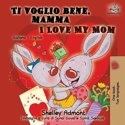 Ti voglio bene, mamma I Love My Mom: Italian En... [Italian] 1525911880 Book Cover