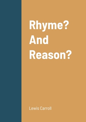 Rhyme? And Reason? 1458334546 Book Cover