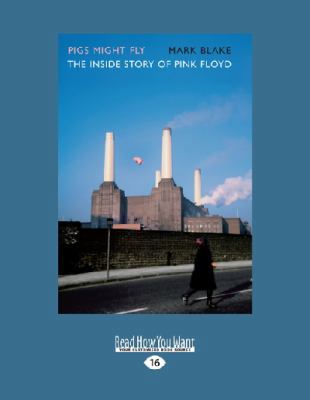 Pigs Might Fly: The Inside Story of Pink Floyd ... [Large Print] 145967748X Book Cover