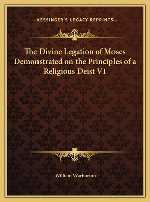 The Divine Legation of Moses Demonstrated on th... 116980134X Book Cover