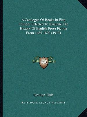 A Catalogue Of Books In First Editions Selected... 1164518453 Book Cover