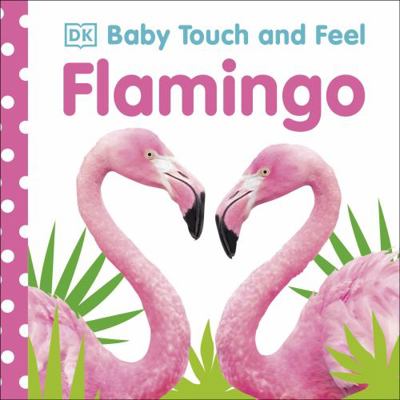 Baby Touch and Feel Flamingo 0241427142 Book Cover