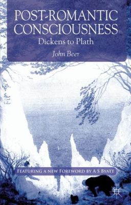 Post-Romantic Consciousness: Dickens to Plath 1137018224 Book Cover