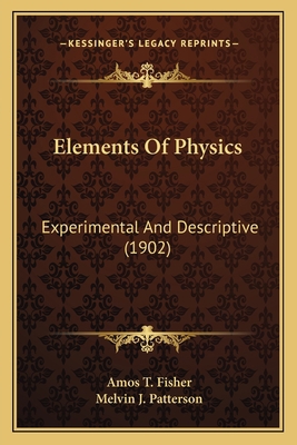 Elements Of Physics: Experimental And Descripti... 1164631977 Book Cover