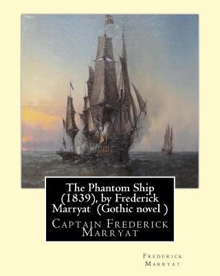 The Phantom Ship (1839), by Frederick Marryat (... 1534656499 Book Cover