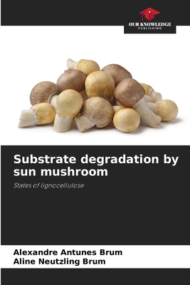 Substrate degradation by sun mushroom 6207850335 Book Cover