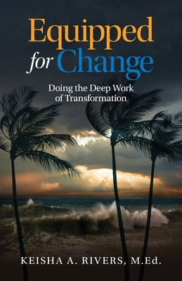 Equipped for Change: Doing the Deep Work of Tra... 1953555039 Book Cover