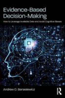 Evidence-Based Decision-Making: How to Leverage... 1138485292 Book Cover