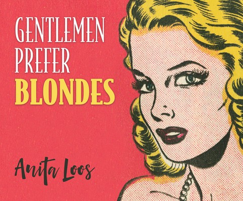 Gentlemen Prefer Blondes: The Illuminating Diar... 1666508128 Book Cover