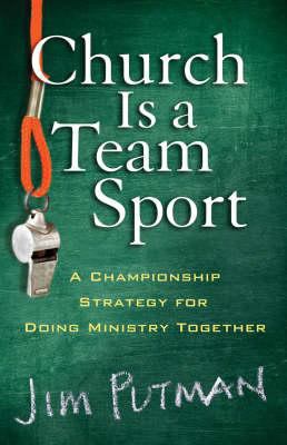 Church Is a Team Sport: A Championship Strategy... 0801071623 Book Cover