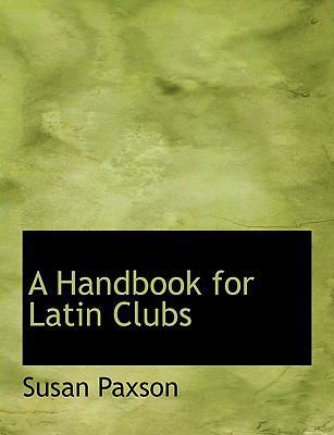 A Handbook for Latin Clubs [Large Print] 055469543X Book Cover