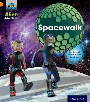 Project X: Alien Adventures: Orange: Spacewalk 019849310X Book Cover