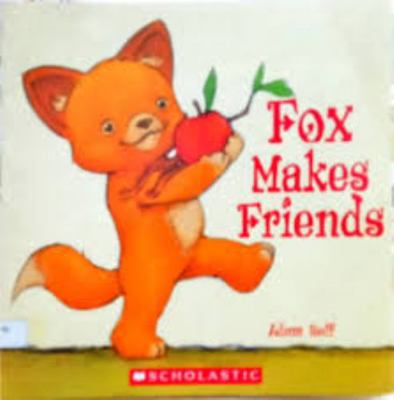 Fox Makes Friends 0439898811 Book Cover