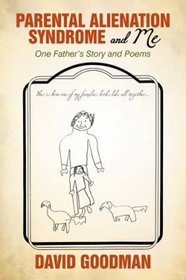 Parental Alienation Syndrome and Me: One Father... 1450264123 Book Cover