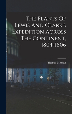The Plants Of Lewis And Clark's Expedition Acro... 1018792589 Book Cover