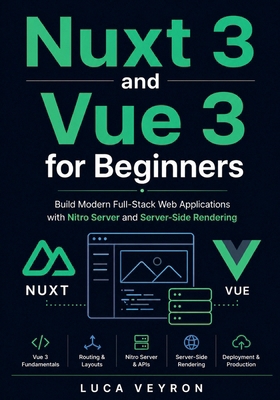 Nuxt 3 and Vue 3 for Beginners: Build Modern Fu... B0GYPT5P9V Book Cover