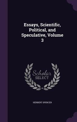 Essays, Scientific, Political, and Speculative,... 1357298838 Book Cover