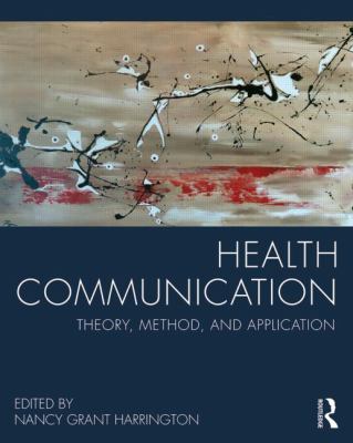 Health Communication: Theory, Method, and Appli... 0415824540 Book Cover