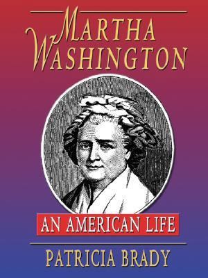 Martha Washington: An American Life [Large Print] 0786279257 Book Cover