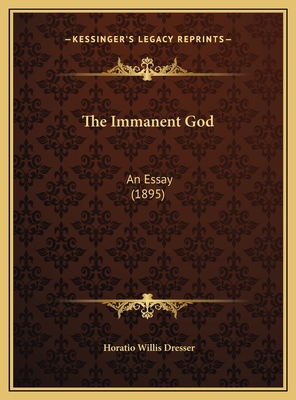 The Immanent God: An Essay (1895) 1169579477 Book Cover