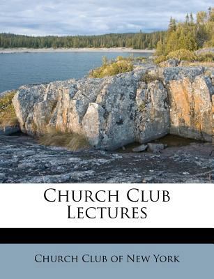 Church Club Lectures 1246806355 Book Cover