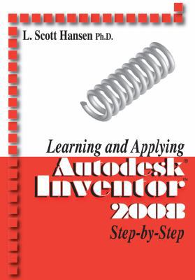 Learning and Applying AutoDesk Inventor 2008 St... 0831133406 Book Cover