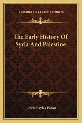 The Early History Of Syria And Palestine 1163286133 Book Cover