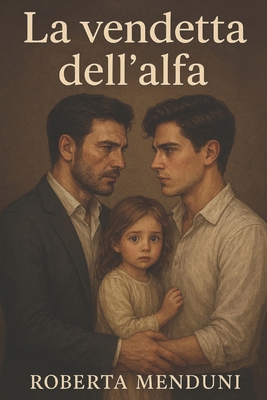 La vendetta dell'alfa [Italian] B0FW5MHZ67 Book Cover
