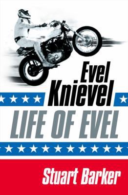 Life of Evel: Evel Knievel B0036FOGXS Book Cover