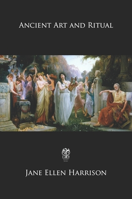 Ancient Art and Ritual 1697243592 Book Cover
