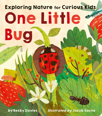 One Little Bug: Exploring Nature for Curious Kids 1664350845 Book Cover