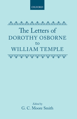 The Letters of Dorothy Osborne to William Temple 019811821X Book Cover