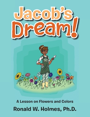 Jacob's Dream!: A Lesson on Flowers 172836177X Book Cover