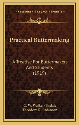 Practical Buttermaking: A Treatise for Butterma... 1164246178 Book Cover
