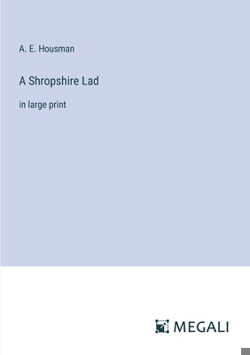 A Shropshire Lad: in large print 3387044968 Book Cover