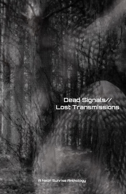 Dead Signals//Lost Transmissions 1735736074 Book Cover