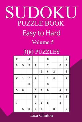 300 Easy to Hard Sudoku Puzzle Book 1717369294 Book Cover