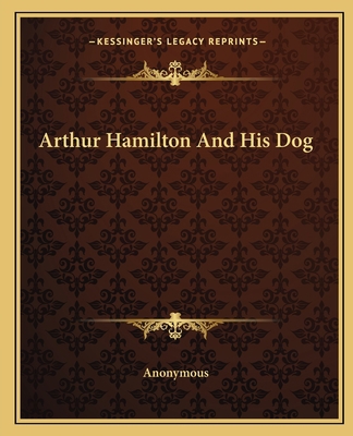 Arthur Hamilton And His Dog 1162653728 Book Cover