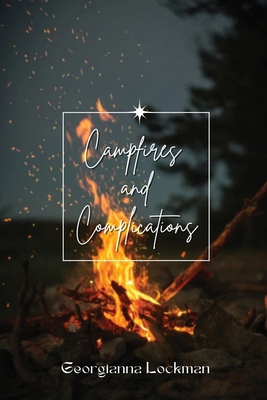 Campfires and Complications 1930112750 Book Cover