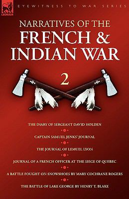 Narratives of the French & Indian War: The Diar... 1846775531 Book Cover