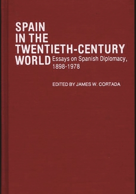 Spain in the Twentieth-Century World: Essays on... 0313213267 Book Cover