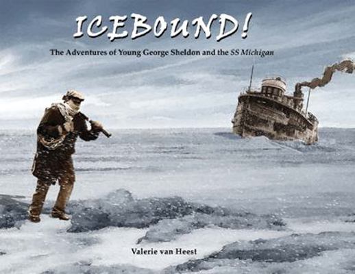 Icebound!: The Adventures of Young George Sheld... 0980175011 Book Cover