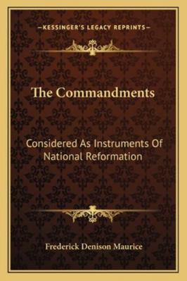 The Commandments: Considered As Instruments Of ... 1163084891 Book Cover