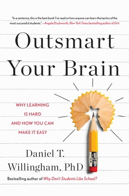 Outsmart Your Brain: Why Learning Is Hard and H... 1982167203 Book Cover