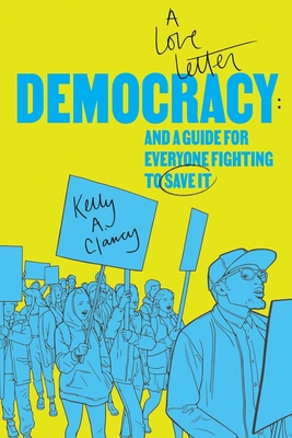 Democracy: A Love Letter and a Guide for Everyo... B0D6L2DTLZ Book Cover