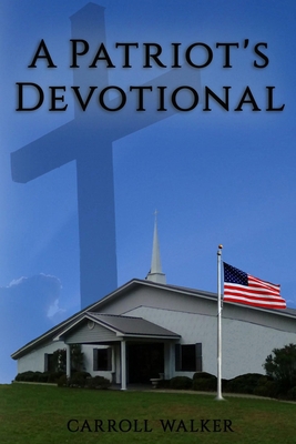 A Patriot's Devotional 1951497031 Book Cover