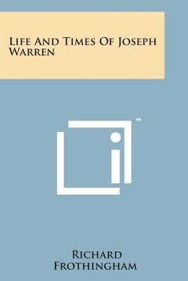 Life and Times of Joseph Warren 1169979009 Book Cover